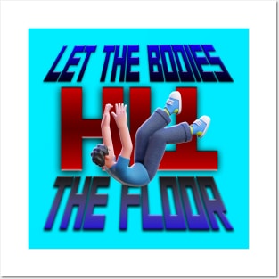 LET THE BODIES HIT THE FLOOR Posters and Art